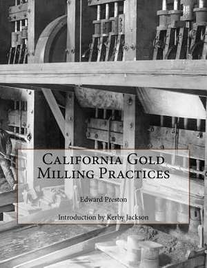 California Gold Milling Practices de Edward Preston