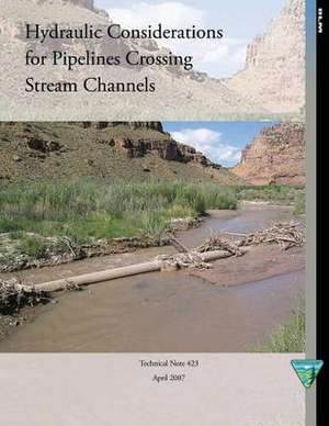 Hydraulic Considerations for Pipelines Crossing Stream Channels de Bureau of Land Management