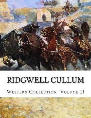 Ridgwell Cullum, Western Collection Volume II de Ridgewell Cullum