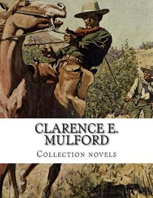 Clarence E. Mulford, Collection Novels de Clarence E. Mulford