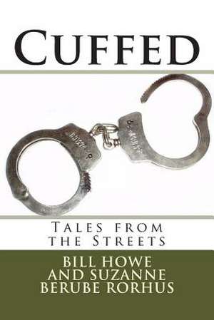 Cuffed de Bill Howe