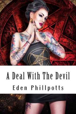 A Deal with the Devil de Eden Phillpotts