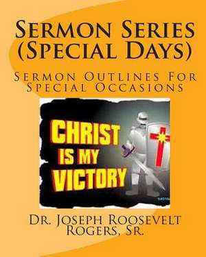 Sermon Series (Special Days) de Dr Joseph Roosevelt Rogers Sr