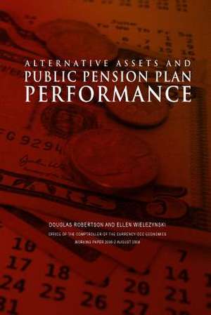 Alternative Assets and Public Pension Plan Performance de Office of the Comptroller of the Currenc