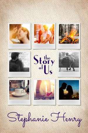 The Story of Us de Stephanie Henry