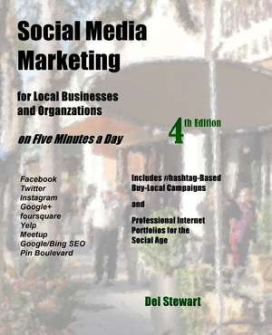 Social Media Marketing for Local Businesses and Organizations 4th Edition de Del Stewart