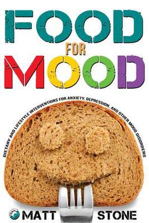 Food for Mood de Matt Stone