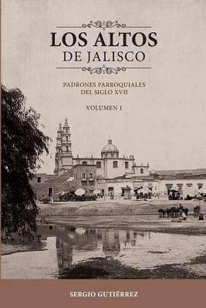 Los Altos de Jalisco de Sergio Gutierrez