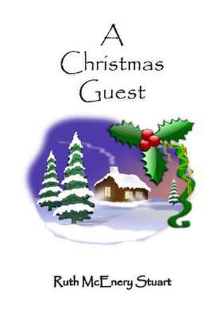 A Christmas Guest de Ruth McEnery Stuart