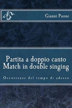 Partita a Doppio Canto / Match in Double Singing de Gianni Paone