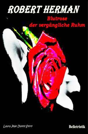 Blutrose de Robert Peter Herman