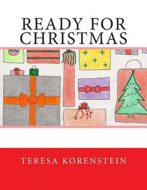 Ready for Christmas de Teresa Korenstein