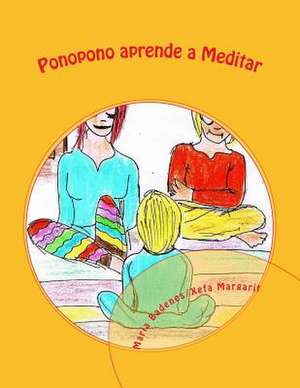 Ponopono Aprende a Meditar de Maria Badenes