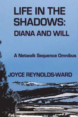 Life in the Shadows de Joyce Reynolds-Ward