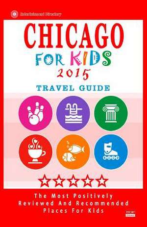 Chicago for Kids 2015 de Diane N. Hammett