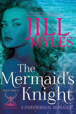 The Mermaid's Knight de Jill Myles