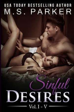 Sinful Desires Complete Series de M. S. Parker