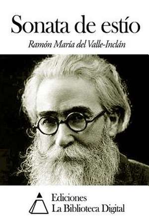 Sonata de Estio de Ramon Maria Del Valle-Inclan
