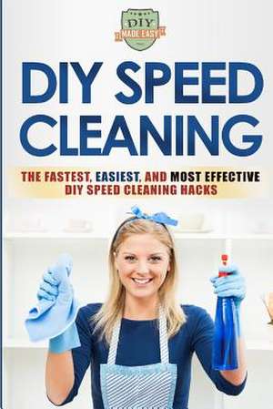 DIY Speed Cleaning de Diy Made Easy