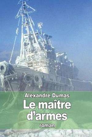 Le Maitre D'Armes de Dumas Alexandre