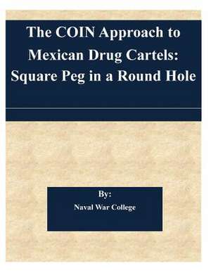 The Coin Approach to Mexican Drug Cartels de Naval War College