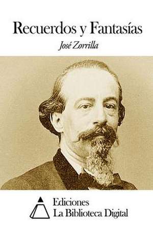 Recuerdos y Fantasias de Jose Zorrilla