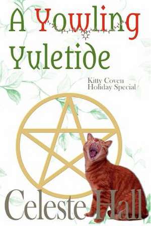 A Yowling Yuletide de Celeste Hall