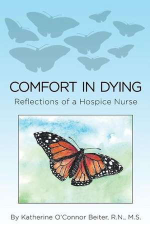 Comfort in Dying de R. N. M. S. Katherine O'Connor Beiter