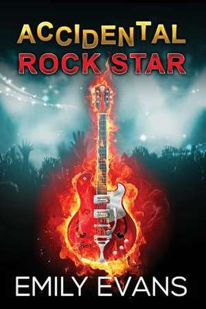 Accidental Rock Star de Emily Evans