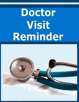 Doctor Visit Reminder de Frances P. Robinson