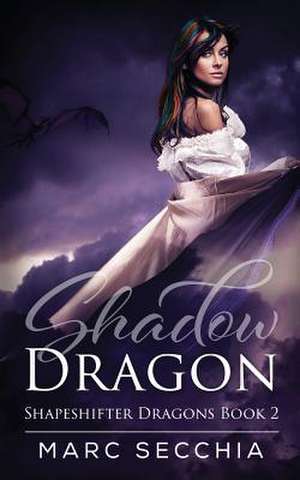 Shadow Dragon de Marc Secchia