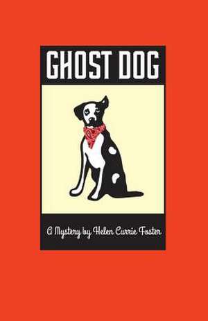 Ghost Dog de Helen Currie Foster