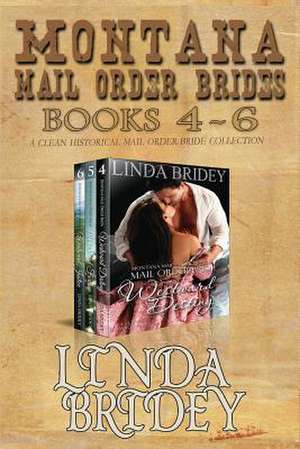 Montana Mail Order Brides - Books 4 - 6 de Linda Bridey