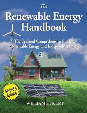 The Renewable Energy Handbook de MR William H. Kemp