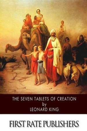 The Seven Tablets of Creation de Leonard King