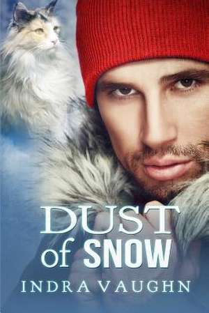 Dust of Snow de Indra Vaughn