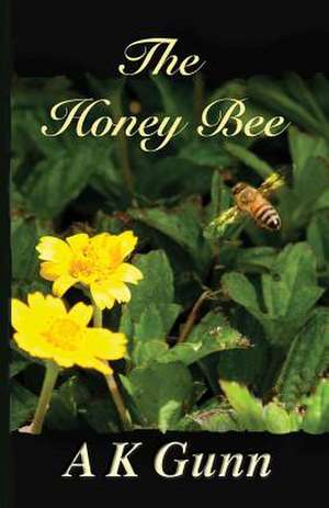 The Honey Bee de A. K. Gunn