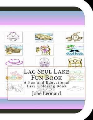 Lac Seul Lake Fun Book de Jobe Leonard