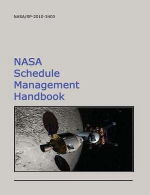 NASA Schedule Management Handbook de National Aeronautics and Administration