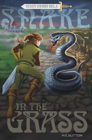 Snake in the Grass de M. E. Sutton