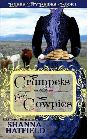 Crumpets and Cowpies de Shanna Hatfield