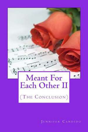 Meant for Each Other II de Jennifer Candido