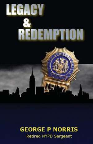 Legacy and Redemption de MR George P. Norris