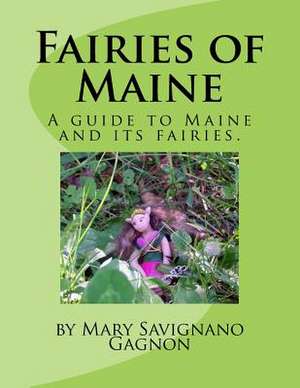 Fairies of Maine de Mary Savignano Gagnon