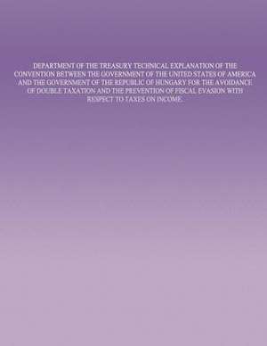 Department of the Treasury Technical Explanation of the Convention Between the Government of the United States of America and the Government of the Re de Department of the Treasury