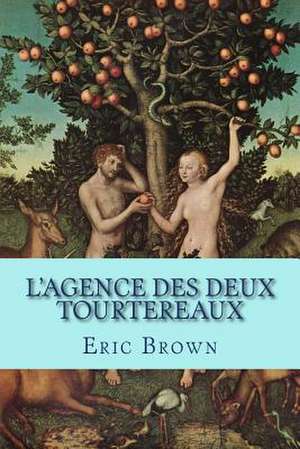 L' Agence Des Deux Tourtereaux de Eric Brown