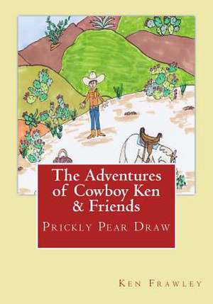 The Adventures of Cowboy Ken & Friends de MR Ken Hugh Frawley