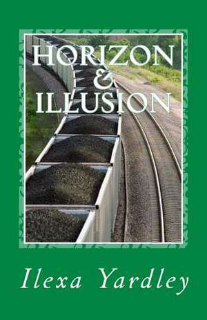 Horizon & Illusion de Ilexa Yardley