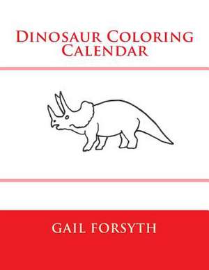 Dinosaur Coloring Calendar de Gail Forsyth