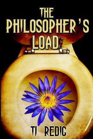 The Philosopher's Load de Tj Redig